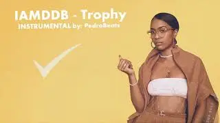 IAMDDB - Trophy [INSTRUMENTAL] (prod. Pedrobeats)