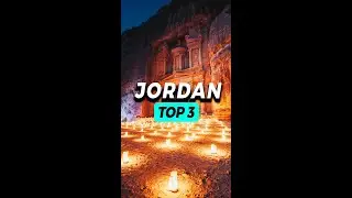 3 Things you must see in Jordan