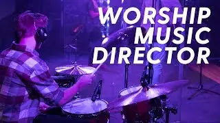 THE PURPOSE AND ROLE OF A WORSHIP MUSIC DIRECTOR
