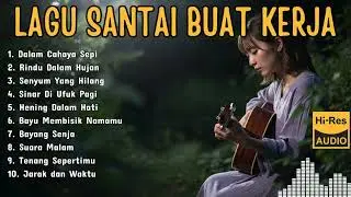 LAGU CHILL BUAT KERJA MALAM TANPA IKLAN FULL ALBUM