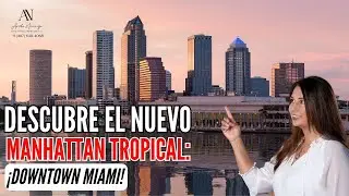 🚨Descubre PORQUE Downtown Miami es el nuevo MANHATTAN TROPICAL
