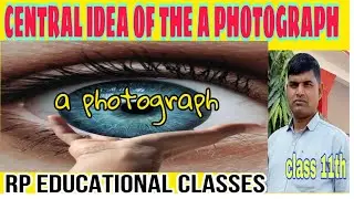 CENTRAL IDEA OF THE POEM 'A PHOTOGRAPH ' #HOW DO FIND THE CENTRAL IDEA OF A PHOTOGRAPH