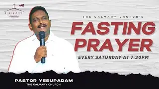 Saturday Fasting Prayer #TheCalvaryChurch #FastingPrayers || 20th Nov 2021 || Pastor Yesupadam