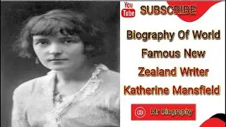 Biography Of World Famous New Zealand Writer Katherine Mansfield in English //Mr Biography