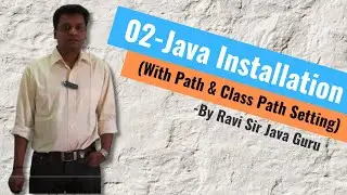 02 - Java Installation with path & classpath settings