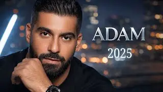 جميع اغاني آدم 2025 بجودة عالية  Adam 2025