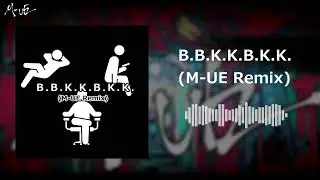 nora2r - B.B.K.K.B.K.K.(M-UE Remix) / M-UE