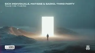 Sick Individuals, Matisse & Sadko, Third Party - Take Me There (Official Audio)