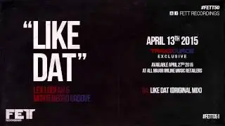 Lex Loofah, Montenegro Groove - Like Dat (Original Mix) FETT051