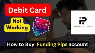 Debit Card Issues? Here's How to Buy a Funded Account from Funding Pips Without the Hassle!