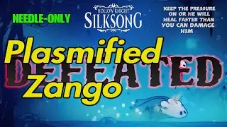 How to beat Plasmified Zango-Needle Only-Guide-Hollow Knight Silksong