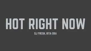 DJ Fresh - Hot Right Now (feat. Rita Ora) (Lyrics)