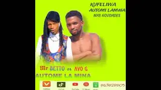 MR BETTO XIRHAME VS AVO G BEST  AUTOMI LAMINA MAMANI