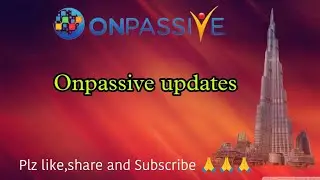 Onpassive updates || av creative tech channel 🎉❤️