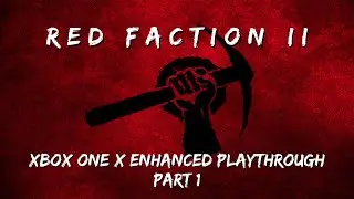 Red Faction 2 - Part 1 - Xbox One X