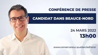 Conf&eacute;rence de presse : notre candidat dans Beauce-Nord