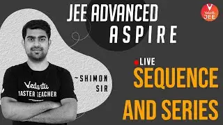 Sequence and Series | JEE Advanced Aspire | JEE Advanced Maths | JEE Advanced 2020 | Vedantu LIVE