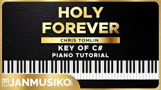 HOLY FOREVER | CHRIST TOMLIN | KEY OF C# | PIANO TUTORIAL