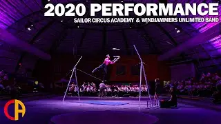2020 Sailor Circus Academy and Windjammers Unlimited Band Performance