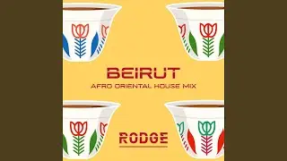 Beirut (Afro Oriental House Mix)