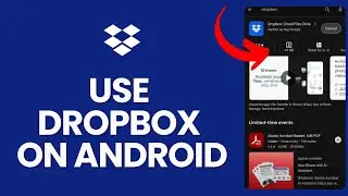 How to Use Dropbox on Android 2024?