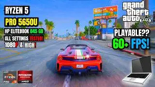 GTA V Legacy Test on HP EliteBook 845 G8/G7 | Ryzen 5 Pro 5650U | 16GB RAM | Vega Graphics
