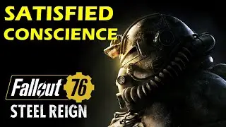 A Satisfied Conscience Quest | Fallout 76 Steel Reign Walkthrough