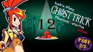Ghost Trick: Phantom Detective (Blind) - 12.2 - [Spacial Displacement]