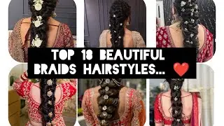 Top 18 Braids Hairstyles 😍 | Beautiful & Easy Braided Hair Ideas #hairstyles#braids#bride#bridal