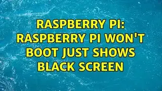 Raspberry Pi: Raspberry Pi won't Boot Just shows Black Screen (2 Solutions!!)