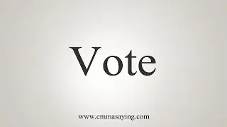 How To Say Vote