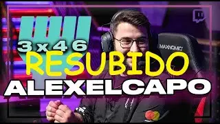 3x46 YO ALEXETO ft ALEXELCAPO (RESUBIDO COMPLETO)