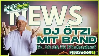 DJ &Ouml;tzi News - Pfullyboom 2025