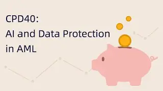 CPD40 - AI and Data Protection in AML - AML Training