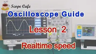 [Scope Cafe] Oscilloscope Guide 2. Realtime speed [オシロカフェ] －English Version.
