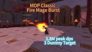 MOP Classic Fire Mage Burst - 1.8M peak dps - 3 Dummy Targets