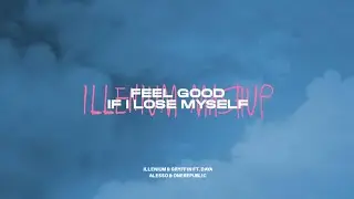 Feel Good vs. If I Lose Myself (Illenium Mashup)
