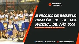 El proceso del Basket UC campe&oacute;n de la liga nacional del a&ntilde;o 2005