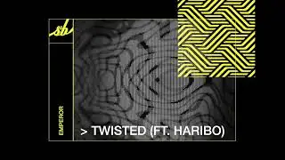 Emperor - Twisted (ft. Haribo)
