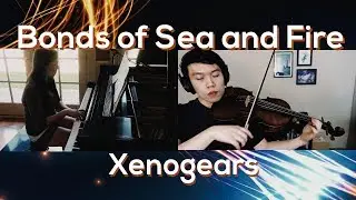 Bonds of Sea and Fire - Xenogears - Viola & Piano Cover [ft. PurpleSchala]