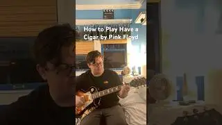 How to Play Have a Cigar by Pink Floyd