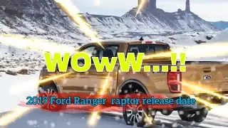 Hot News!! 2019 ford ranger raptor release date