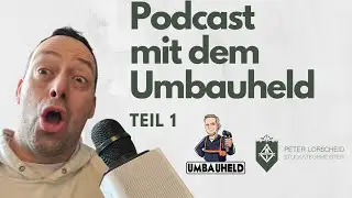 Podcast/Interview mit @umbauheld | Zwei Profis sprechen &uuml;ber das Baugewerbe - Teil 1