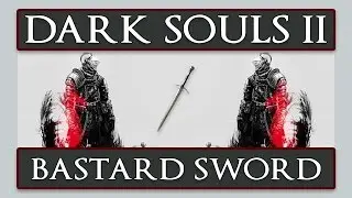 ►Tutorial◄ Dark Souls 2: How to get the Bastard Sword [1080p 60fps]