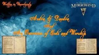 Elder Scrolls Lore - Aedra & Daedra and Overview of Gods & Worship