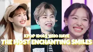 kpop idols who have the most enchanting smiles