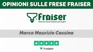 Opinioni sulle Frese per Legno Fraiser - Marco Maurizio Cassina [#06]
