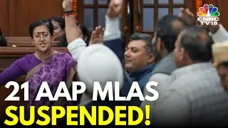 Ruckus in Delhi Assembly As LG Addresses House, 21 AAP MLAs Suspended | N18V | CNBC TV18