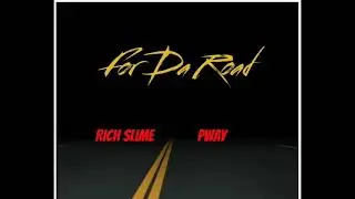 Rich Slime - For Da Road Ft Pway