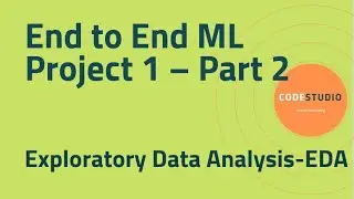 End to End ML Project 1 - P2 - Exploratory Data Analysis